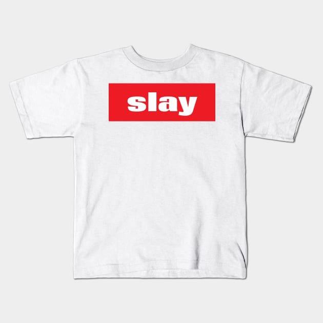 Slay Words Millennials Use Kids T-Shirt by ProjectX23Red